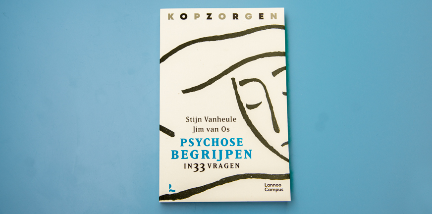 Boek Kopzorgen - Psychose Begrijpen in 33 vragen. Auteurs: Jim van Os en Stijn Vanheule.